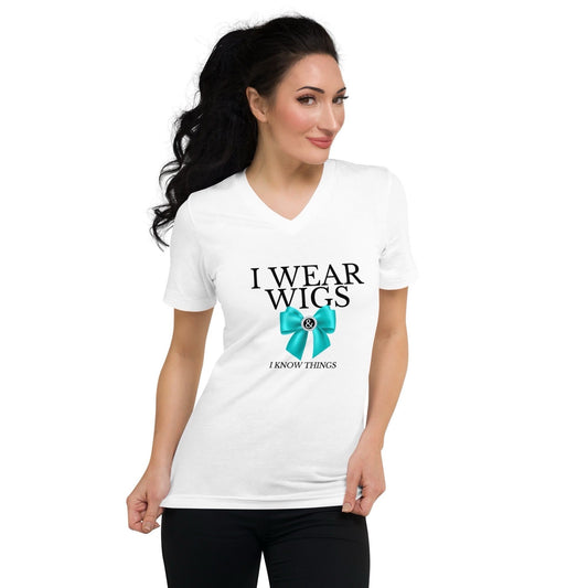 I wear wigs & I know things tee
